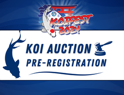 [Koi-Fest-2024-Auction-Pre-Registration] Auction Pre- Registration: Koi Fest 2024